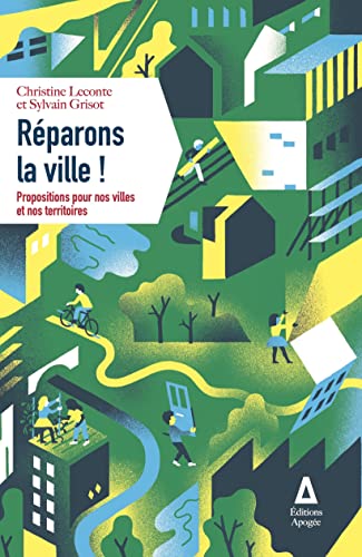 Réparons la ville !: Propositions pour nos villes et nos territoires von APOGEE