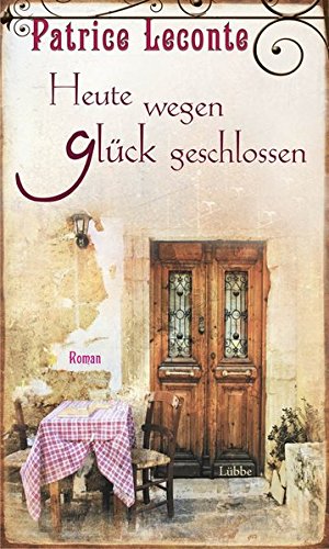 Heute wegen Glück geschlossen: Roman