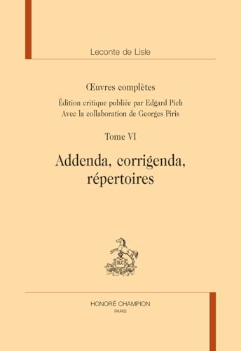 Oeuvres complètes T4 : Addenda, corrigenda, répertoires: Tome 6, Addenda, corrigenda, répertoires von Champion