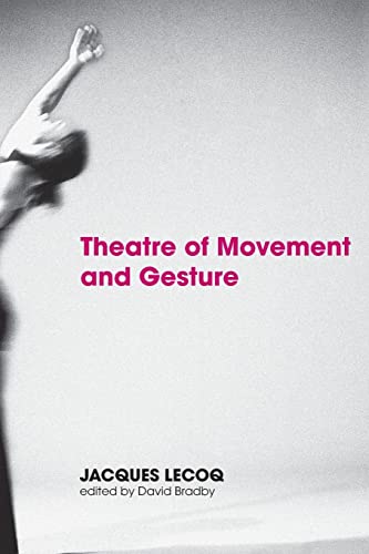 Theatre of Movement and Gesture von Routledge