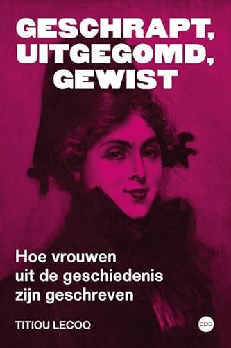 Geschrapt, uitgegomd, gewist: Hoe vrouwen uit de geschiedenis zijn geschreven von Epo, Uitgeverij