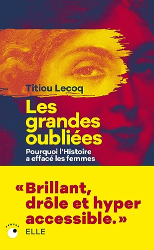 Les Grandes Oubliées - Pourquoi l'Histoire a effacé les femmes von Collection Proche