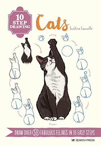 10 Step Drawing: Cats: Draw Over 50 Fabulous Felines in 10 Easy Steps von Search Press