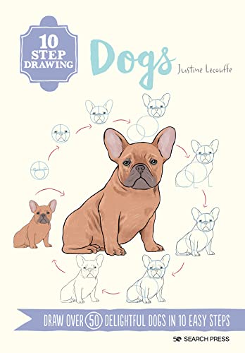 10 Step Drawing: Dogs: Draw Over 50 Delightful Dogs in 10 Easy Steps von Search Press