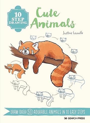 Cute Animals: Draw over 50 Adorable Animals in 10 Easy Steps (10 Step Drawing)