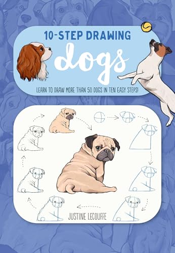 Dogs: Learn to Draw More Than 50 Dogs in Ten Easy Steps! (10-step Drawing)