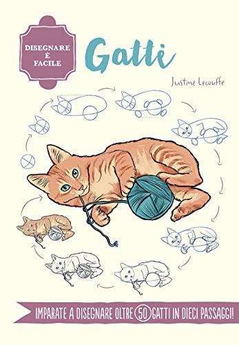 Gatti. Disegnare è facile. Ediz. a colori (Disegno e tecniche pittoriche)