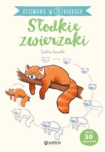 Rysowanie w 10 krokach. Słodkie zwierzaki von Publicat