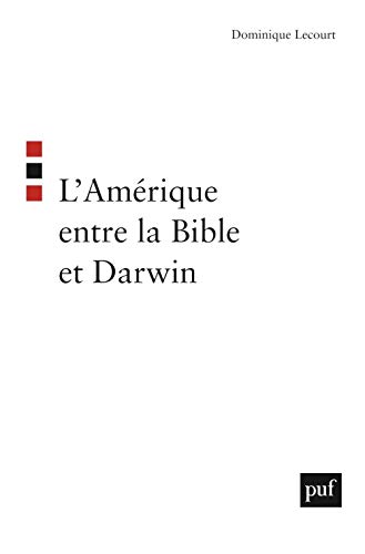 L'Amérique entre la Bible et Darwin: Suivi de Intelligent design : science, morale et politique