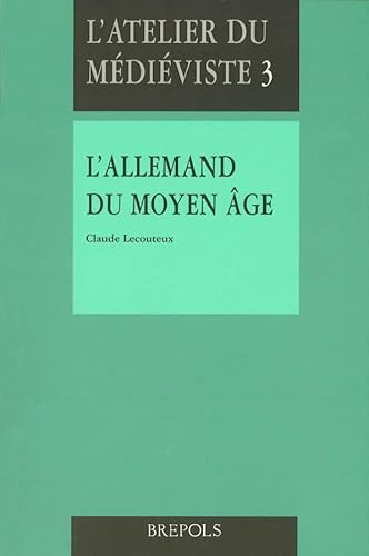 L'allemand du moyen âge: Le Moyen Haut-Allemand L'allemand du moyen âge: Le Moyen Haut-Allemand von Brepols