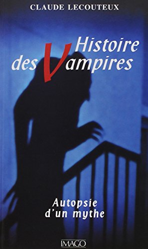 Histoires des vampires: Autopsie d'un mythe Histoires des vampires: Autopsie d'un mythe von IMAGO