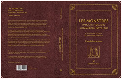 LES MONSTRES DANS LA LITTERTURE ALLEMANDE DU MOYEN AGE: Contribution à l'étude du merveilleux médiéval