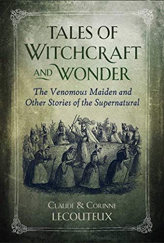 Tales of Witchcraft and Wonder: The Venomous Maiden and Other Stories of the Supernatural von Inner Traditions