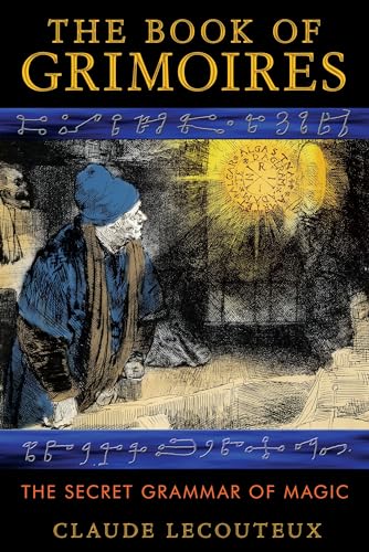 The Book of Grimoires: The Secret Grammar of Magic von Inner Traditions