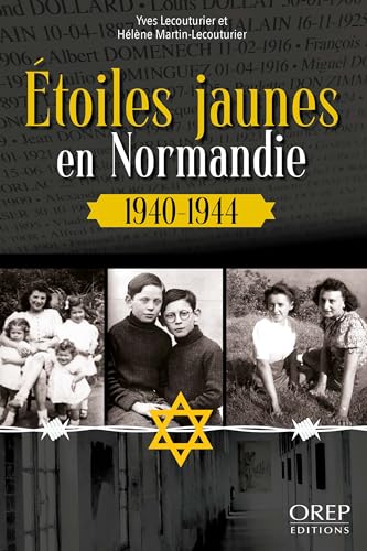 Étoiles jaunes en Normandie: 1940-1944 von OREP