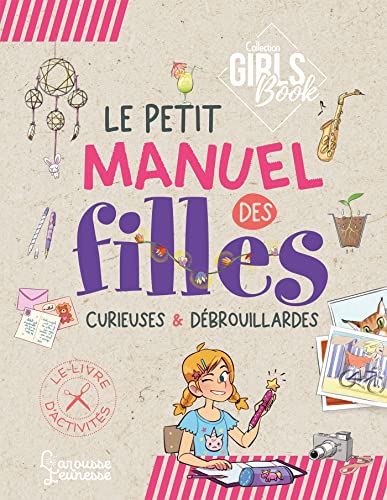 Le Girl's Book - Le petit manuel des filles curieuses et débrouillardes