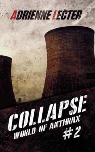 Collapse (World of Anthrax Book 2): A Post-Apocalyptic Survival Thriller Series