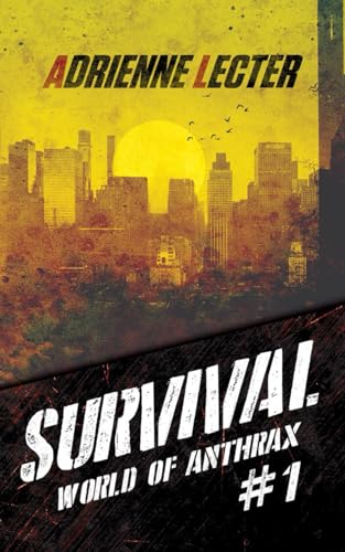 Survival (World of Anthrax Book 1): A Post-Apocalyptic Survival Thriller Series von Independently published