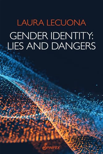 Gender Identity: Lies and Dangers von Spinifex Press