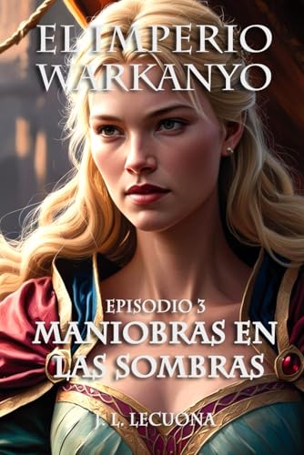 El Imperio Warkanyo: Maniobras en las Sombras von Independently published