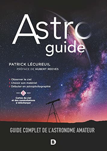 Astroguide: Guide complet de l'astronome amateur von DE BOECK SUP
