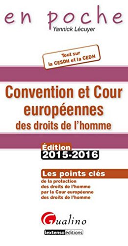 Convention et Cour européennes des droits de l'homme 2015-2016: Tout sur la CESDH et la CEDH