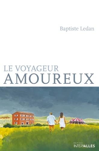 Le Voyageur amoureux Le Voyageur amoureux von INTERVALLES