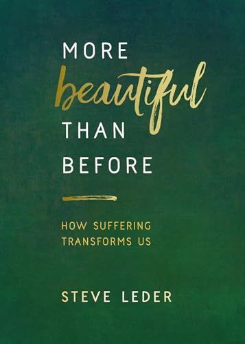 More Beautiful Than Before: How Suffering Transforms Us