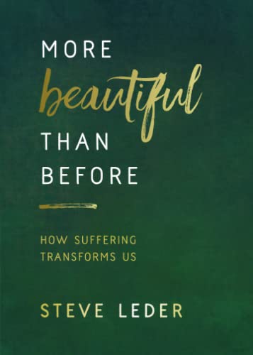 More Beautiful Than Before: How Suffering Transforms Us