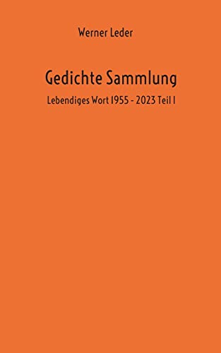 Gedichte Sammlung: Lebendiges Wort 1955 - 2023 Teil 1 von Books on Demand