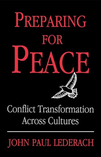 Preparing For Peace: Conflict Transformation Across Cultures (Syracuse Studies on Peace and Conflict Resolution) von Syracuse University Press