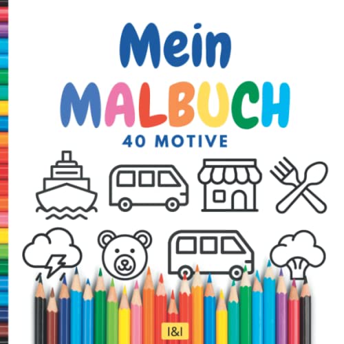 Mein Malbuch für unter 3 Euro (fast): Ausmalbuch für kleine Kinder ab 1 Jahr mit 40 Motiven zum kritzeln, malen und ausmalen von Independently published