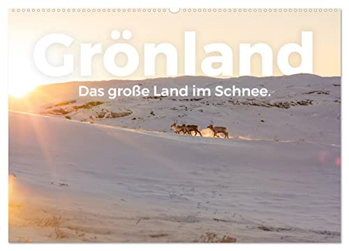 Grönland - Das große Land im Schnee. (Wandkalender 2024 DIN A2 quer), CALVENDO Monatskalender