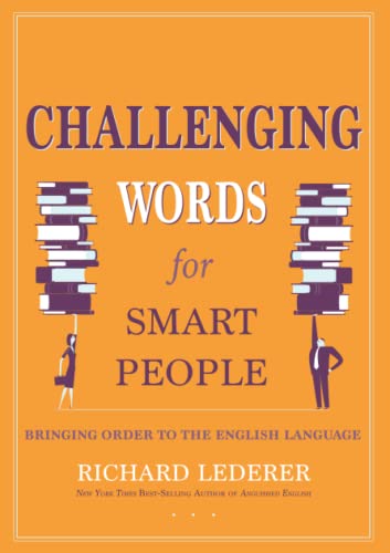 Challenging Words for Smart People: Bringing Order to the English Language