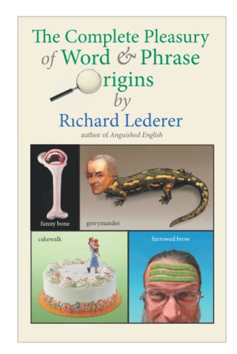 The Complete Pleasury of Word and Phrase Origins