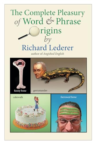 The Complete Pleasury of Word and Phrase Origins The Complete Pleasury of Word and Phrase Origins von Waterside Productions