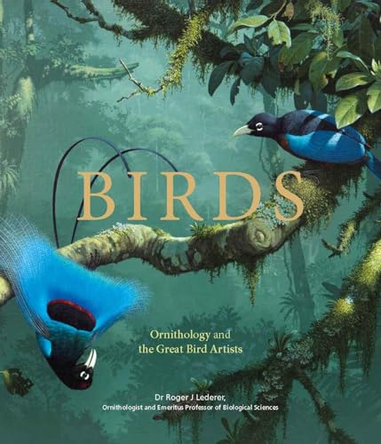 Birds: Ornithology and the Great Bird Artists von Welbeck Publishing
