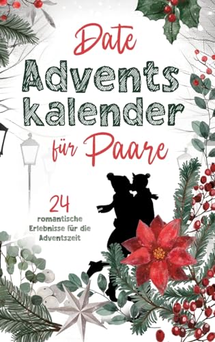 Date Adventskalender für Paare: 24 romantische Erlebnisse für die Adventszeit! von RBM Publishing