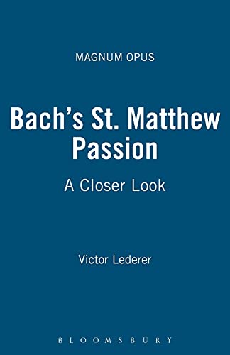 Bach's St. Matthew Passion: A Closer Look (Magnum Opus)