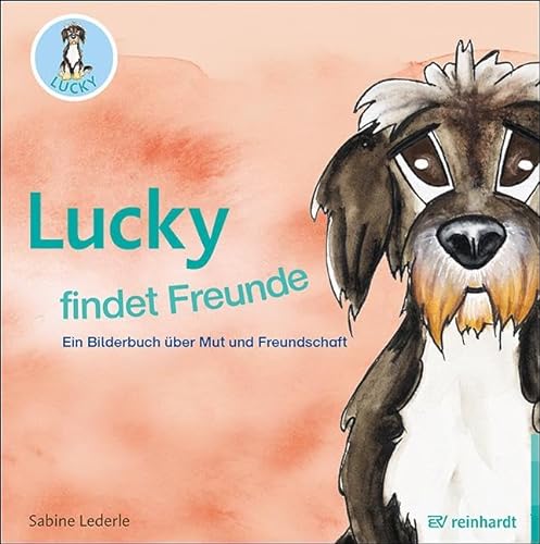 Lucky findet Freunde: Ein Bilderbuch über Mut und Freundschaft