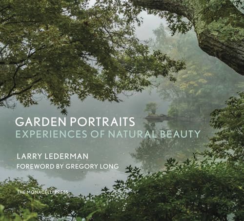 Garden Portraits: Experiences of Natural Beauty von The Monacelli Press