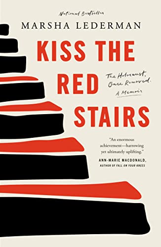 Kiss the Red Stairs: The Holocaust, Once Removed: A Memoir von McClelland & Stewart