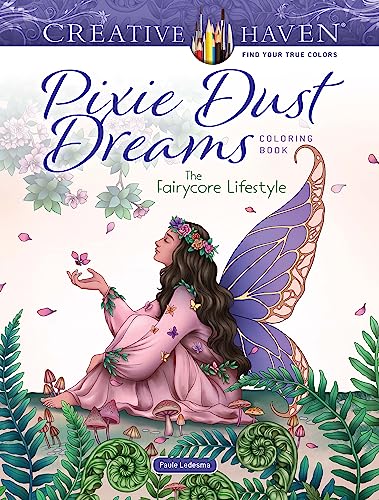 Pixie Dust Dreams Coloring Book: The Fairycore Lifestyle (Adult Coloring Books: Fantasy) von Dover Publications