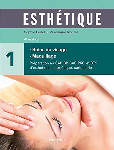 Esthétique tome 1 : soins du visage - maquillage, 4e éd.: Volume 1, Soins du visage, maquillage von MALOINE