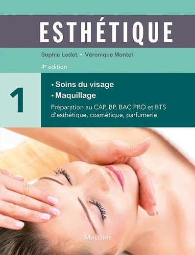 Esthétique tome 1 : soins du visage - maquillage, 4e éd.: Volume 1, Soins du visage, maquillage von MALOINE