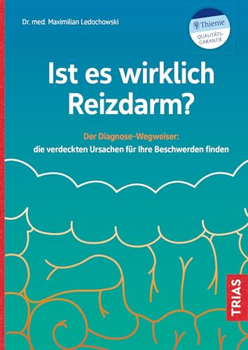 Ist es wirklich Reizdarm?: Der Diagnose-Wegweiser: die verdeckten Ursachen für Ihre Beschwerden finden