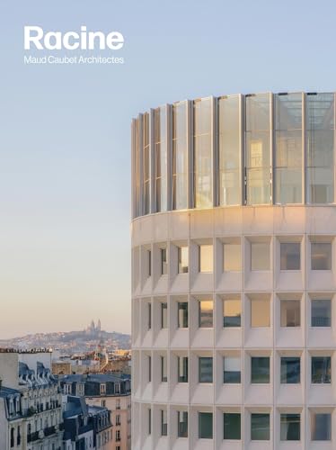 La Tour Racine: Maud Caubet Architectes von ARCHIBOOKS