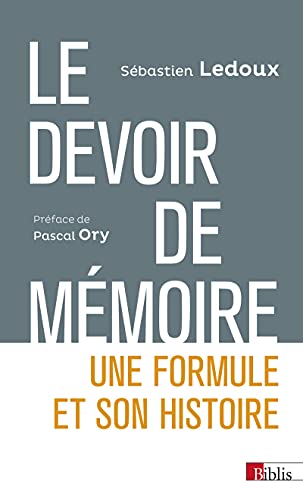 Le devoir de mémoire. Une formule et son histoire von CNRS EDITIONS