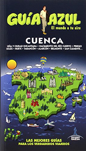 Cuenca: CUENCA GUÍA AZUL von GUÍAS AZULES DE ESPAÑA, S.A.