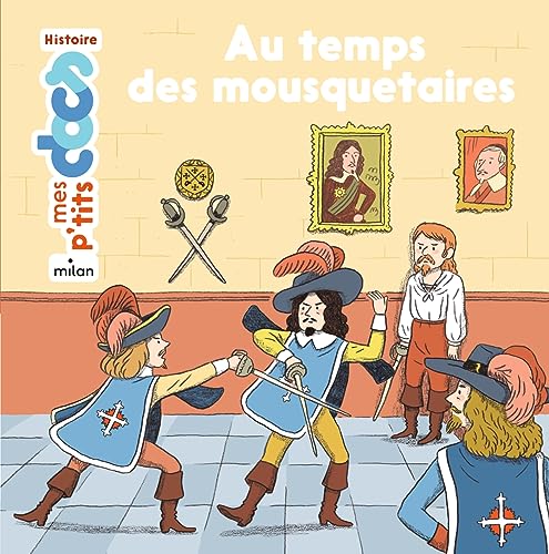 Au temps des mousquetaires Au temps des mousquetaires